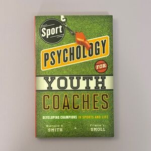 Sport Psychology for Youth Coaches by Smith and Smoll